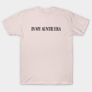 In My Auntie Era Shirt, Auntie Shirt, Aunt Shirt, Gift for Aunts, Favorite Aunt Shirt, Aunt Gift from Niece, Cool Aunt Shirt, shirt for Aunt T-Shirt